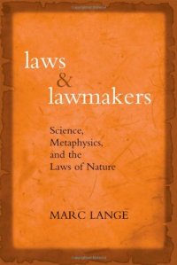 cover of the book Laws and Lawmakers: Science, Metaphysics, and the Laws of Nature