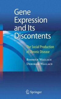 cover of the book Gene Expression and Its Discontents: The Social Production of Chronic Disease