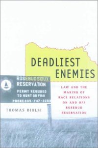 cover of the book Deadliest Enemies: Law and the Making of Race Relations on and off Rosebud Reservation