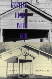 cover of the book Getting Right With God: Southern Baptists and Desegregation. 1945-1995 (Religion & American Culture)