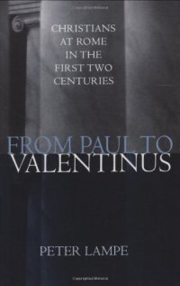 cover of the book From Paul to Valentinus: Christians at Rome in the First Two Centuries