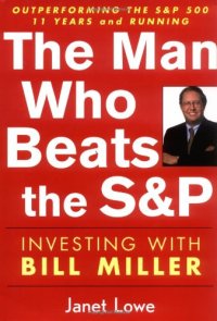 cover of the book The Man Who Beats the S&P: Investing with Bill Miller