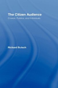 cover of the book The Citizen Audience: Crowds, Publics, and Individuals