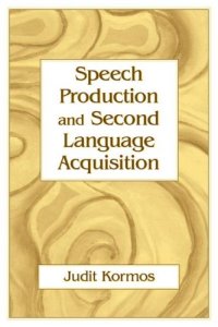 cover of the book Speech Production And Second Language Acquisition (Cognitive Science and Second Language Acquisition)