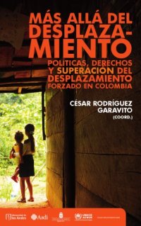 cover of the book Más allá del desplazamiento: políticas, derechos y superación del desplazamiento forzado en Colombia