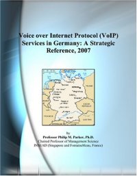 cover of the book Voice over Internet Protocol (VoIP) Services in Germany: A Strategic Reference, 2007