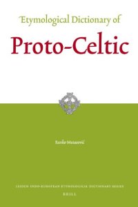 cover of the book Etymological Dictionary of Proto-Celtic (Leiden Indo-European Etymological Dictionary Series)