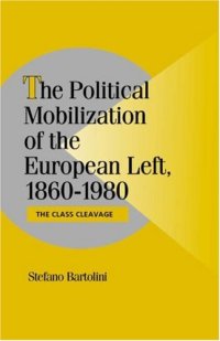 cover of the book The Political Mobilization of the European Left, 1860-1980: The Class Cleavage