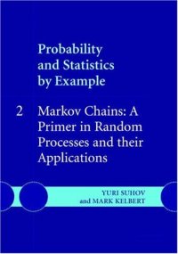 cover of the book Probability and Statistics by Example: Volume 2, Markov Chains: A Primer in Random Processes and their Applications (v. 2)