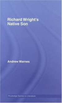 cover of the book Richard Wright's Native Son: A Routledge Guide (Routledge Guides to Literature)