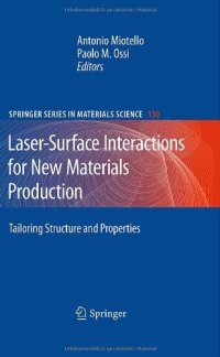 cover of the book Laser-Surface Interactions for New Materials Production: Tailoring Structure and Properties