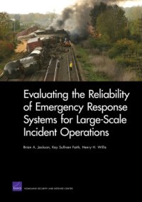 cover of the book Evaluating the Reliability of Emergency Response Systems for Large-Scale Incident Operations