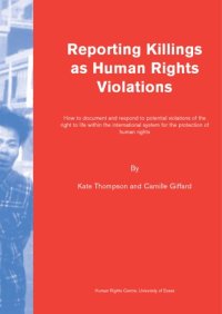 cover of the book Reporting Killings as Human Rights Violations: How to Document and Respond to Potential Violations of the Right to Life within the International System for the Protection of Human Rights