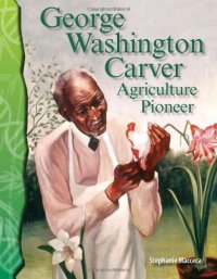 cover of the book Science Readers - Life Science: George Washington Carver: Agriculture Pioneer (Science Readers: Life Science)