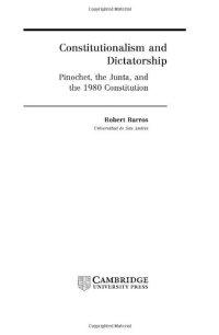 cover of the book Constitutionalism and Dictatorship: Pinochet, the Junta, and the 1980 Constitution