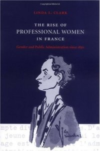 cover of the book The Rise of Professional Women in France: Gender and Public Administration since 1830