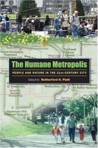 cover of the book The Humane Metropolis: People And Nature in the Twenty-first Century City (Published in Association With the Lincoln Institute of Land Policy)