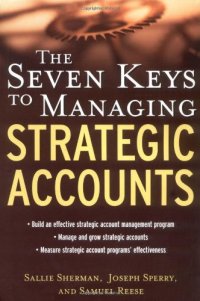 cover of the book The Seven Keys to Managing Strategic Accounts