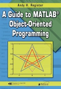 cover of the book A Guide to MATLAB Object-Oriented Programming