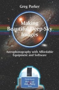 cover of the book Making Beautiful Deep-Sky Images: Astrophotography with Affordable Equipment and Software