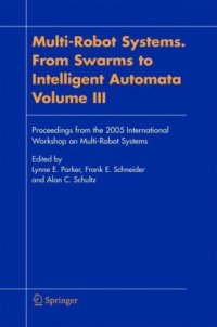 cover of the book Multi-robot systems: from swarms to intelligent automata. Proceedings from the 2005 International Workshop on Multi-Robot Systems /Vol. III