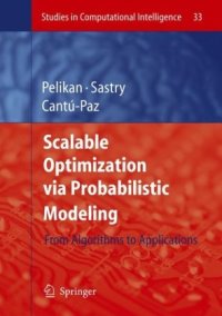 cover of the book Scalable Optimization Via Probabilistic Modeling: From Algorithms to Applications