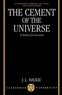 cover of the book The Cement of the Universe: A Study of Causation (Clarendon Library of Logic and Philosophy)