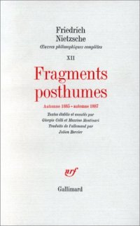 cover of the book Oeuvres Complètes - Tome XII - Fragments posthumes (automne 1885 - automne 1887)