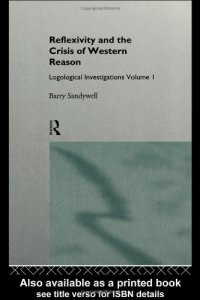 cover of the book Reflexivity and the Crisis of Western Reason: Logological Investigations (Logological Investigations, Vol 1)