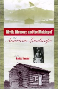 cover of the book Myth, Memory, and the Making of the American Landscape