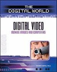 cover of the book Digital Video: Moving Images and Computers (The Digital World)