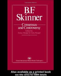 cover of the book B.F. Skinner: Consensus And Controversy: Controversy & Consensus (Falmer International Master-Minds Challenged, Vol 5)