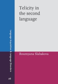 cover of the book Telicity in the Second Language (Language Acquisition and Language Disorders)