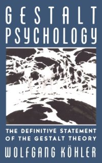 cover of the book Gestalt Psychology: An Introduction to New Concepts in Modern Psychology