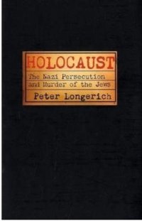 cover of the book Holocaust: The Nazi Persecution and Murder of the Jews