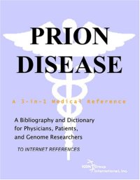 cover of the book Prion Disease - A Bibliography and Dictionary for Physicians, Patients, and Genome Researchers