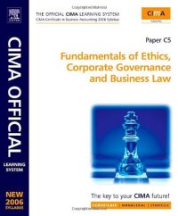 cover of the book CIMA Learning System Fundamentals of Ethics, Corporate Governance and Business Law: New syllabus (CIMA Certificate Level 2008)