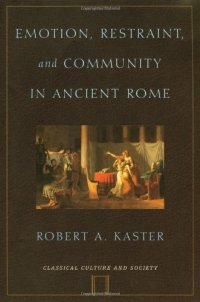 cover of the book Emotion, Restraint, and Community in Ancient Rome (Classical Culture and Society)