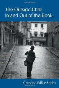 cover of the book The Outside Child In and Out of the Book (Children's Literature and Culture)