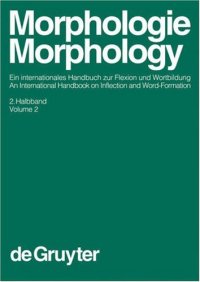 cover of the book Morphologie: Ein internationales Handbuch zur Flexion und Wortbildung   Morphology: an international handbook on inflection and word-formation (Handbücher zur Sprach- und Kommunikationswissenschaft   Handbooks of Linguistics and communication science, Ban