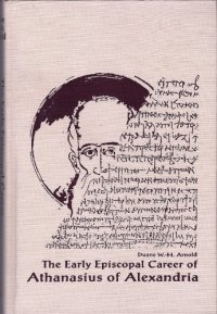 cover of the book The Early Episcopal Career of Athanasius of Alexandria (Christianity and Judaism in Antiquity)