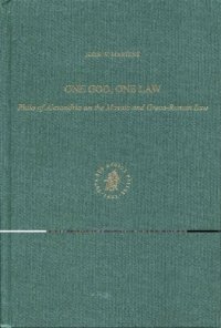 cover of the book One God, One Law: Philo of Alexandria on the Mosaic and Greco-Roman Law (Ancient Mediterranean and Medieval Texts and Contexts, 2)