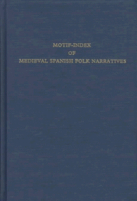 cover of the book Motif-Index of Medieval Spanish Folk Narratives (Medieval and Renaissance Texts and Studies)