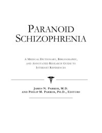 cover of the book Paranoid Schizophrenia: A Medical Dictionary, Bibliography, and Annotated Research Guide to Internet References