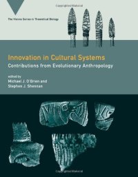 cover of the book Innovation in Cultural Systems: Contributions from Evolutionary Anthropology (Vienna Series in Theoretical Biology)