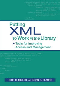 cover of the book Putting XML to work in the library: tools for improving access and management