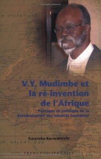 cover of the book V.Y. Mudimbe et la ré-invention de l'Afrique: Poétique et politique de la décolonisation des sciences humaines