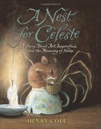 cover of the book A Nest for Celeste: A Story About Art, Inspiration, and the Meaning of Home