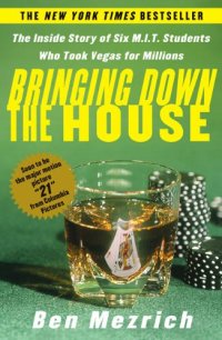 cover of the book Bringing Down the House: The Inside Story of Six M.i.t. Students Who Took Vegas