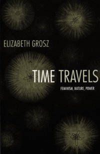 cover of the book Time Travels: Feminism, Nature, Power (Next Wave: New Directions in Women's Studies)